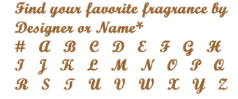 Click to find your favorite perfume by Designer or Fragrance name